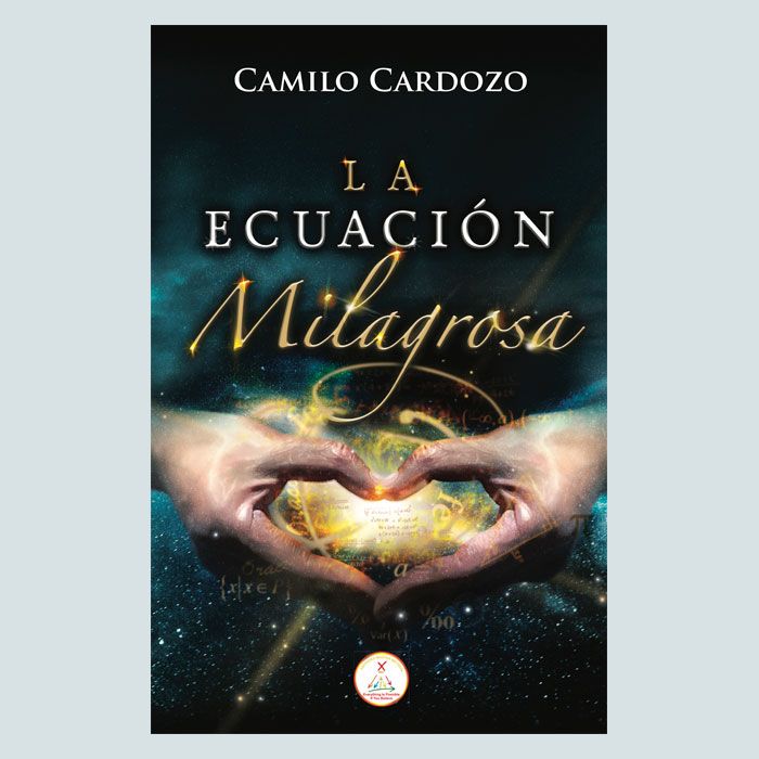 Portada del libro La ecuación milagrosa de Camilo Cardozo