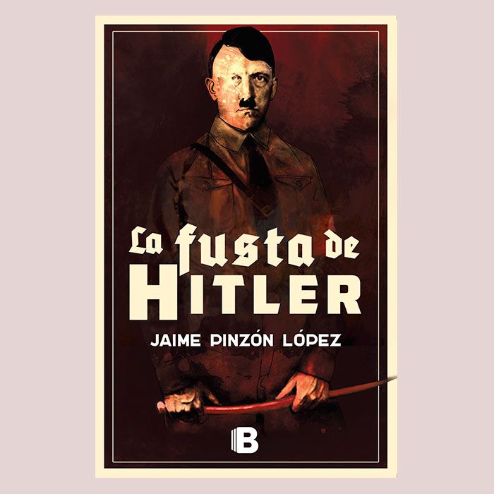 Portada del libro La fusta de Hitler de Jaime Pinzón López