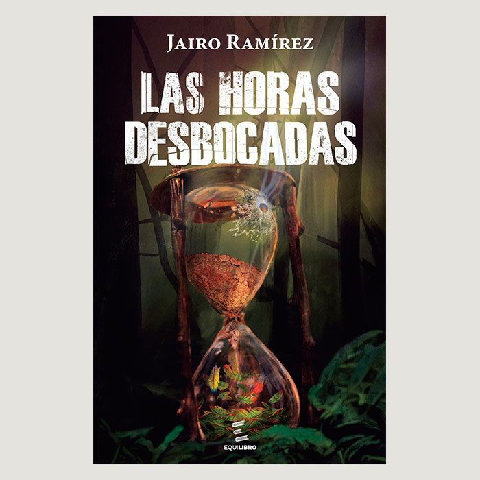 Portada del libro Las horas desbocadas de Jairo Ramírez