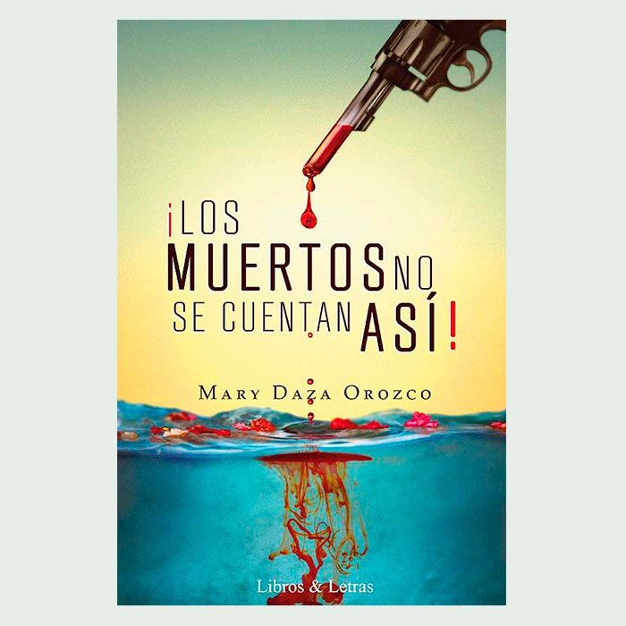 Portada del libro ¡Los muertos no se cuentan así! de Mary Daza Orozco