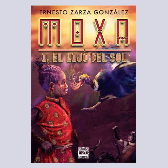 Portada del libro Moxa, el hijo del sol de Ernesto Zarza González