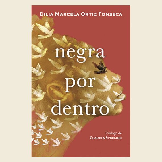 Portada del libro Negra por dentro de Dilia Marcela Ortiz Fonseca