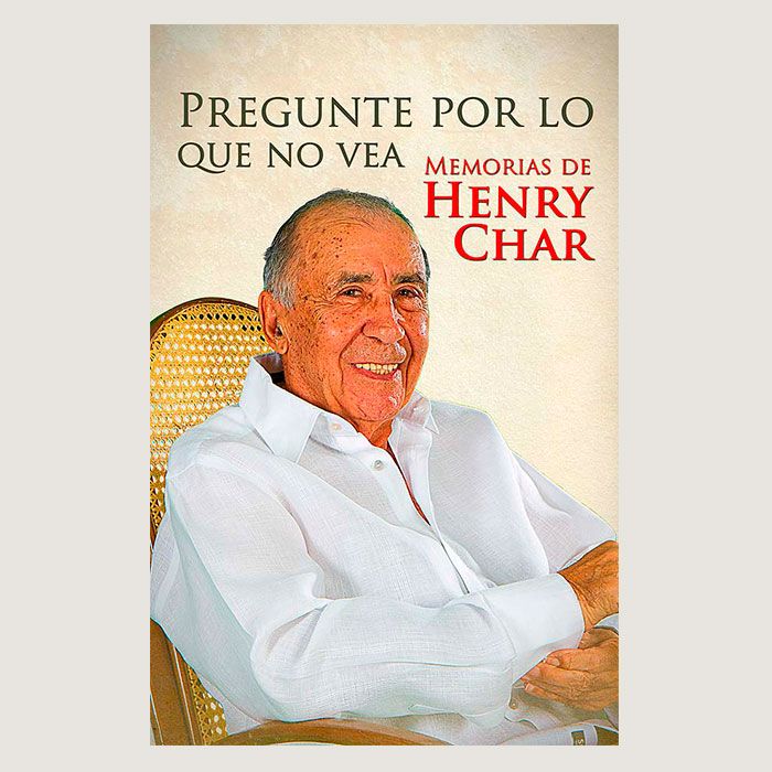 Portada del libro Pregunte por lo que no vea (Memorias de Henry Char)